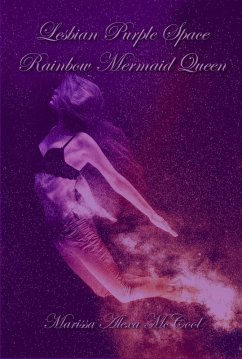 Lesbian Purple Space Rainbow Mermaid Queen (eBook, ePUB) - McCool, Marissa Alexa