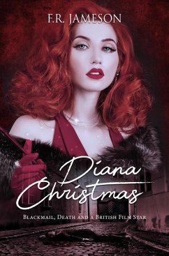 Diana Christmas: Blackmail, Death and a British Film Star (Screen Siren Noir, #1) (eBook, ePUB) - Jameson, F. R.