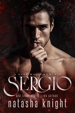 Sergio: a Dark Mafia Romance (Benedetti Brothers, #3) (eBook, ePUB) - Knight, Natasha