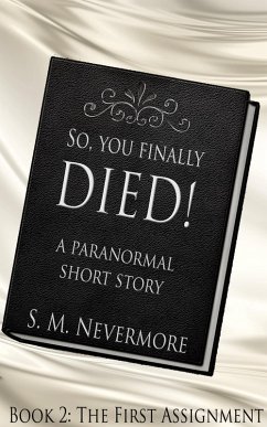 So, You Finally Died 2 (The Prudence Lawson Afterlife Series, #2) (eBook, ePUB) - Nevermore, S. M.