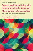 Supporting People Living with Dementia in Black, Asian and Minority Ethnic Communities (eBook, ePUB)