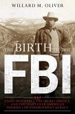 The Birth of the FBI (eBook, ePUB)