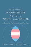 Supporting Transgender Autistic Youth and Adults (eBook, ePUB)