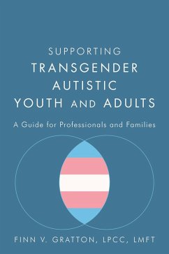 Supporting Transgender Autistic Youth and Adults (eBook, ePUB) - Gratton, Finn V.