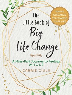 The Little Book of Big Life Change (eBook, ePUB) - Ciula, Carrie