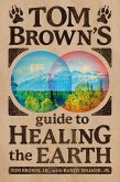 Tom Brown's Guide to Healing the Earth (eBook, ePUB)