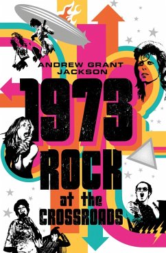 1973: Rock at the Crossroads (eBook, ePUB) - Jackson, Andrew Grant