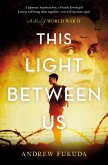 This Light Between Us: A Novel of World War II (eBook, ePUB)