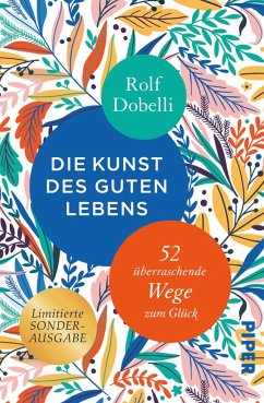 Die Kunst des guten Lebens  - Dobelli, Rolf