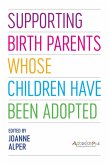 Supporting Birth Parents Whose Children Have Been Adopted (eBook, ePUB)