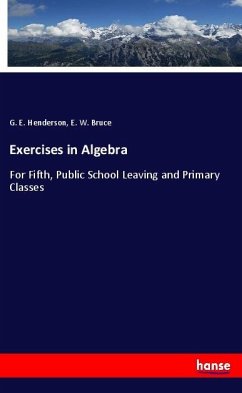 Exercises in Algebra - Henderson, G. E.;Bruce, E. W.
