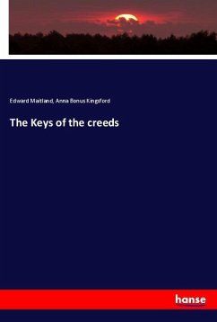 The Keys of the creeds - Maitland, Edward;Kingsford, Anna Bonus