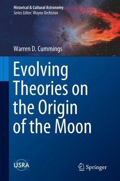 Evolving Theories on the Origin of the Moon - Cummings, Warren D.