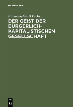 Der Geist der bürgerlich-kapitalistischen Gesellschaft - Fuchs, Bruno Archibald