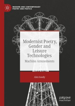 Modernist Poetry, Gender and Leisure Technologies - Goody, Alex