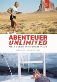 Abenteuer Unlimited: Mein Leben im Grenzbereich