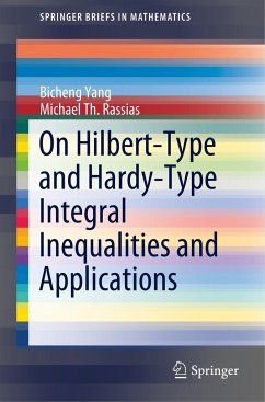 On Hilbert-Type and Hardy-Type Integral Inequalities and Applications - Yang, Bicheng;Rassias, Michael Th.
