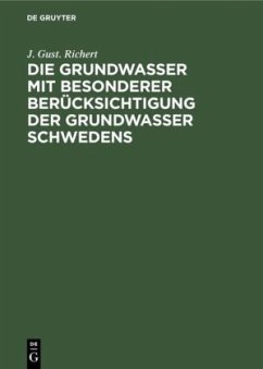 Die Grundwasser mit besonderer Berücksichtigung der Grundwasser Schwedens - Richert, J. Gust.