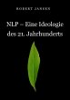 NLP - Eine Ideologie des 21.... - Bild 1