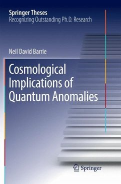 Cosmological Implications of Quantum Anomalies - Barrie, Neil David