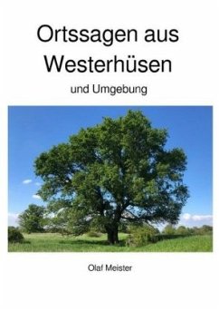 Ortssagen aus Westerhüsen und Umgebung - Meister, Olaf