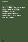 Der Spannungsabfall des synchronen Drehstrom-Generators bei unsymmetrischer Belastung