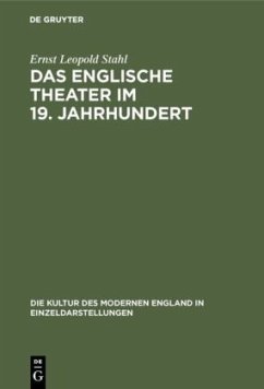 Das englische Theater im 19. Jahrhundert - Stahl, Ernst Leopold