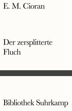 Der zersplitterte Fluch - Cioran, E. M.