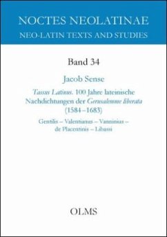 Tassus Latinus. 100 Jahre lateinische Nachdichtungen der Gerusalemme liberata (1584-1683) - Sense, Jacob