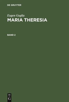 Eugen Guglia: Maria Theresia. Band 2 - Guglia, Eugen