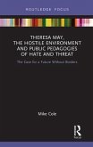 Theresa May, the Hostile Environment and Public Pedagogies of Hate and Threat