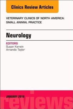 Neurology, an Issue of Veterinary Clinics of North America: Small Animal Practice - Kerwin, Sharon;Taylor, Amanda