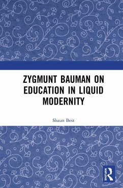 Zygmunt Bauman on Education in Liquid Modernity - Best, Shaun