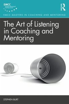 The Art of Listening in Coaching and Mentoring - Burt, Stephen