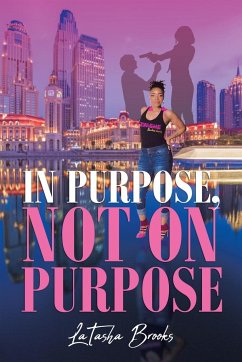 In Purpose, Not On Purpose - Brooks, Latasha