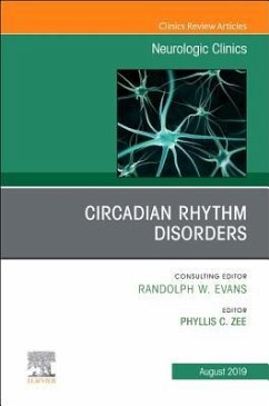 Circadian Rhythm Disorders, an Issue of Neurologic Clinics