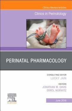 Perinatal Pharmacology, an Issue of Clinics in Perinatology - Davis, Jonathan M;Norwitz, Errol R.