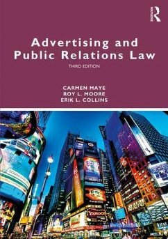 Advertising and Public Relations Law - Maye, Carmen; Moore, Roy L; Collins, Erik L