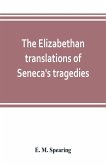 The Elizabethan translations of Seneca's tragedies