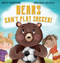 Bears Can't Play Soccer - Thompson, Beth