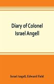 Diary of Colonel Israel Angell, commanding the Second Rhode Island continental regiment during the American revolution, 1778-1781