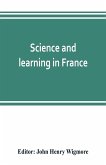 Science and learning in France, with a survey of opportunities for American students in French universities
