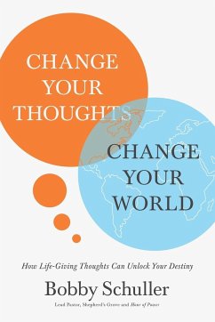 Change Your Thoughts, Change Your World - Schuller, Bobby