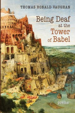 Being Deaf at the Tower of Babel - Vaughan, Thomas Ronald