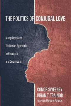 The Politics of Conjugal Love - Sweeney, Conor; Trainor, Brian T.