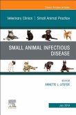 Small Animal Infectious Disease, an Issue of Veterinary Clinics of North America: Small Animal Practice