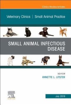 Small Animal Infectious Disease, an Issue of Veterinary Clinics of North America: Small Animal Practice - Litster, Annette L.