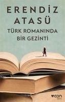 Türk Romaninda Bir Gezinti - Atasü, Erendiz