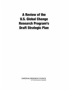 A Review of the U.S. Global Change Research Program's Draft Strategic Plan - National Research Council; Division of Behavioral and Social Sciences and Education; Board on Environmental Change and Society; Division On Earth And Life Studies; Board on Atmospheric Sciences and Climate; Committee to Advise the U S Global Change Research Program