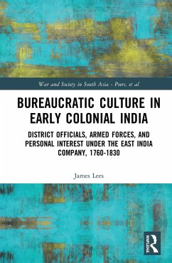 Bureaucratic Culture in Early Colonial India - Lees, James